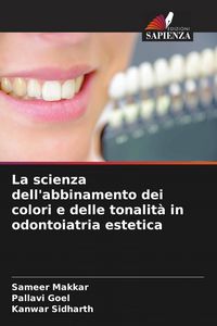 Produktbild: La scienza dell'abbinamento dei colori e delle tonalit&agrave; in odontoiatria estetica