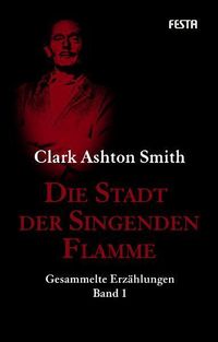 Bild vom Artikel Die Stadt der Singenden Flamme vom Autor Clark Ashton Smith