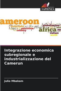 Produktbild: Integrazione economica subregionale e industrializzazione del Camerun