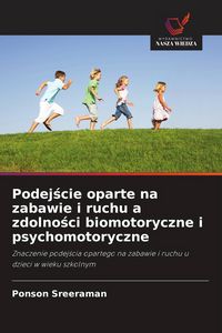 Produktbild: Podej&iquest;cie oparte na zabawie i ruchu a zdolno&iquest;ci biomotoryczne i psychomotoryczne