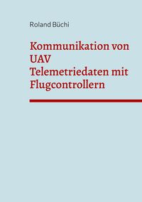 Produktbild: Kommunikation von UAV Telemetriedaten mit Flugcontrollern
