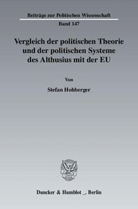 Produktbild: Vergleich der politischen Theorie und der politischen Systeme des Althusius mit der EU.