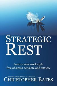 Produktbild: Strategic Rest: Learn a new work style free of stress, tension, and anxiety