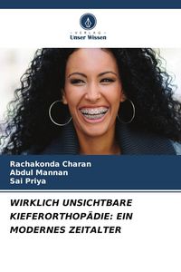 Produktbild: WIRKLICH UNSICHTBARE KIEFERORTHOP&Auml;DIE: EIN MODERNES ZEITALTER