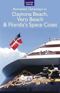 Produktbild: Romantic Getaways: Daytona Beach, Vero Beach & Florida's Space Coast