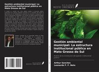 Produktbild: Gesti&oacute;n ambiental municipal: La estructura institucional p&uacute;blica en Mato Grosso do Sul