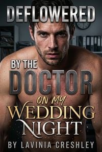 Produktbild: Deflowered By The Doctor On My Wedding Night