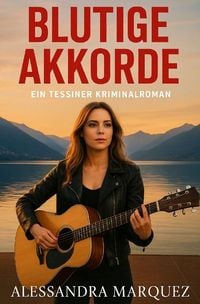 Produktbild: Blutige Akkorde - T&ouml;dliche Kl&auml;nge im Tessin