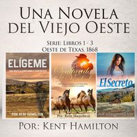 Produktbild: Una Novela del Viejo Oeste Serie (Libros 1-3 Oeste de Texas, 1868)
