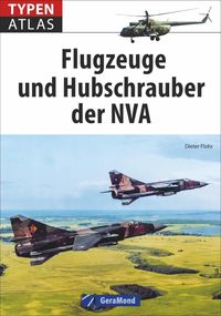 Bild vom Artikel Typenatlas Flugzeuge und Hubschrauber der NVA vom Autor Dieter Flohr