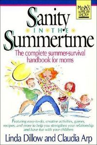 Produktbild: Sanity in the Summertime: The Complete Summer-Survival Handbook for Moms