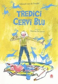 Produktbild: Tredici cervi blu. Ediz. ad alta leggibilit&agrave;