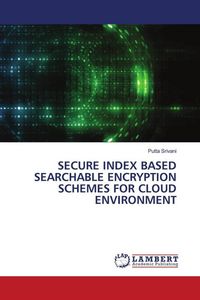 Produktbild: Secure Index Based Searchable Encryption Schemes For Cloud Environment