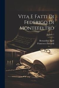Produktbild: Vita E Fatti Di Federigo Di Montefeltro; Volume 1
