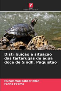 Produktbild: Distribui&ccedil;&atilde;o e situa&ccedil;&atilde;o das tartarugas de &aacute;gua doce de Sindh, Paquist&atilde;o