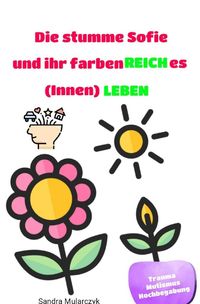 Produktbild: Die stumme Sofie und ihr farbenREICHes (Innen)LEBEN