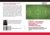 Produktbild: F&uacute;tbol II: Estrategias, Esquemas T&aacute;cticos, Goles&Ticky Tacka&Chocolate