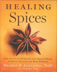 Bild vom Artikel Healing Spices: How to Use 50 Everyday and Exotic Spices to Boost Health and Beat Disease vom Autor Bharat B. Aggarwal