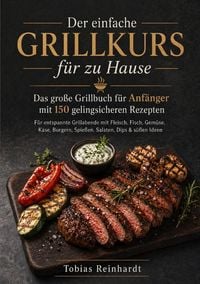 Produktbild: Der einfache Grillkurs f&uuml;r zu Hause