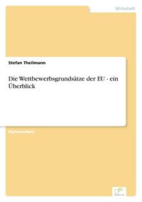 Produktbild: Die Wettbewerbsgrunds&auml;tze der EU - ein &Uuml;berblick