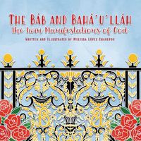 Produktbild: The Bab and Baha'u'llah, The Twin Manifestations of God