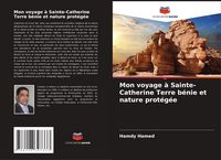 Produktbild: Mon voyage &agrave; Sainte-Catherine Terre b&eacute;nie et nature prot&eacute;g&eacute;e