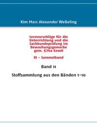 Produktbild: Lernvorschl&auml;ge f&uuml;r die Sachkundepr&uuml;fung im Bewachungsgewerbe gem. &sect;34a GewO XI - Sammelband