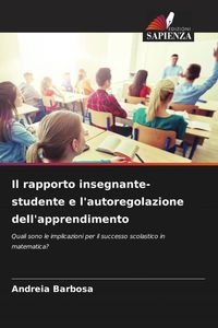 Produktbild: Il rapporto insegnante-studente e l'autoregolazione dell'apprendimento