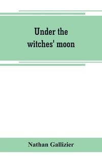 Produktbild: Under the witches' moon; A romantic tale of mediaeval Rome