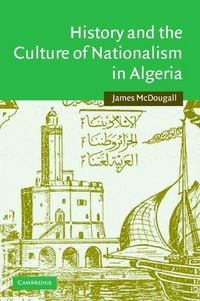 Produktbild: History and the Culture of Nationalism in Algeria