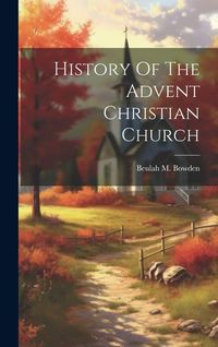 Produktbild: History Of The Advent Christian Church