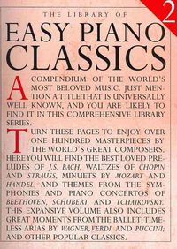 Produktbild: Library of Easy Piano Classics 2 Over 100 Masterpieces Songbook by Bach, Mozart, Beethoven and More Sheet Music for Beginners and Intermediate Players Hal Leonard Collection