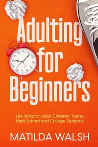Produktbild: Adulting for Beginners - Life Skills for Adult Children, Teens, High School and College Students | The Grown-up's Survival Gift