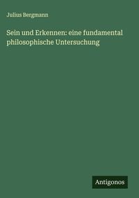Produktbild: Sein und Erkennen: eine fundamental philosophische Untersuchung