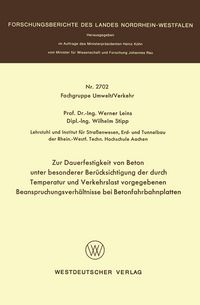 Produktbild: Zur Dauerfestigkeit von Beton unter besonderer Ber&uuml;cksichtigung der durch Temperatur und Verkehrslast vorgegebenen Beanspruchungsverh&auml;ltnisse bei Betonfahrbahnplatten