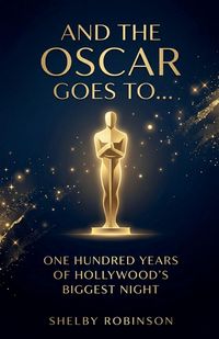 Produktbild: And the Oscar Goes To... One Hundred Years of Hollywood's Biggest Night