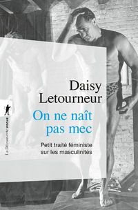 Produktbild: On ne na&icirc;t pas mec : petit trait&eacute; f&eacute;ministe sur les masculinit&eacute;s
