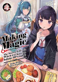 Produktbild: Making Magic: The Sweet Life of a Witch Who Knows an Infinite MP Loophole: Volume 4 (Light Novel)