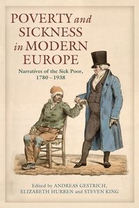 Bild vom Artikel Poverty and Sickness in Modern Europe: Narratives of the Sick Poor, 1780-1938 vom Autor Steven King