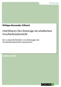 Produktbild: Oral History. Der Zeitzeuge im schulischen Geschichtsunterricht