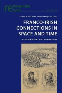 Franco-Irish Connections in Space and Time Eamon Maher