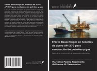 Produktbild: Efecto Bauschinger en tuber&iacute;as de acero API X70 para conducci&oacute;n de petr&oacute;leo y gas