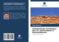 Produktbild: Volkst&uuml;mliche Architektur des 19. Jahrhunderts in Ostmazedonien