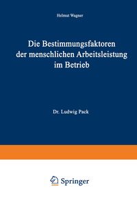 Produktbild: Die Bestimmungsfaktoren der menschlichen Arbeitsleistung im Betrieb