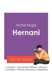 Produktbild: R&eacute;ussir son Bac de fran&ccedil;ais 2027 : Analyse de la pi&egrave;ce de th&eacute;&acirc;tre Hernani de Victor Hugo