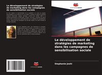 Produktbild: Le d&eacute;veloppement de strat&eacute;gies de marketing dans les campagnes de sensibilisation sociale