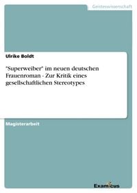 Produktbild: "Superweiber" im neuen deutschen Frauenroman - Zur Kritik eines gesellschaftlichen Stereotypes
