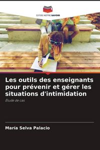 Produktbild: Les outils des enseignants pour pr&eacute;venir et g&eacute;rer les situations d'intimidation