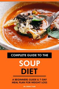 Produktbild: Complete Guide to the Soup Diet: A Beginners Guide & 7-Day Meal Plan for Weight Loss