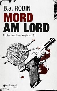 Bild vom Artikel Mord am Lord vom Autor B. a. Robin